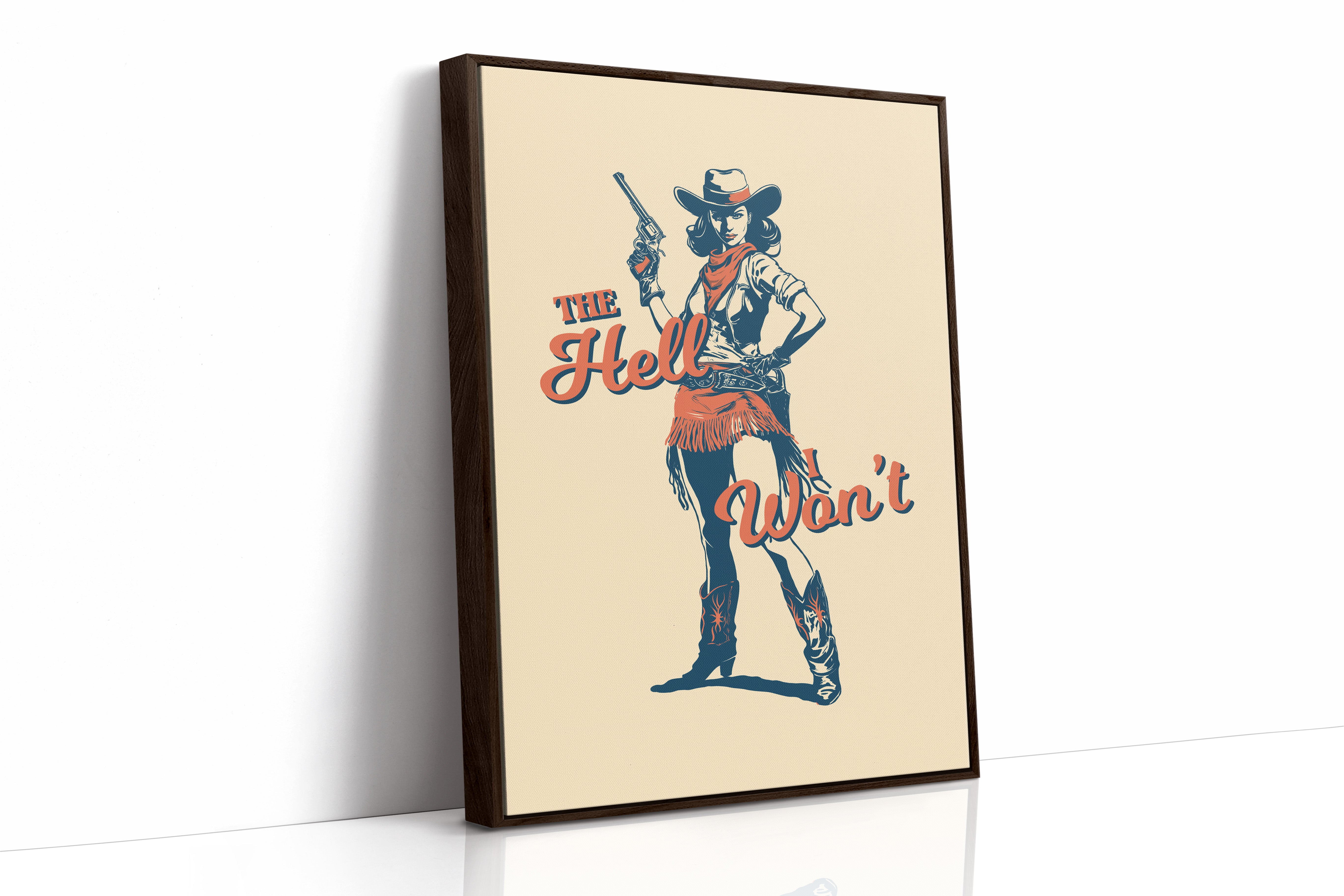 The Hell I Wont Cowgirl Western Print