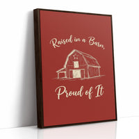Raised In A Barn Proud Of It