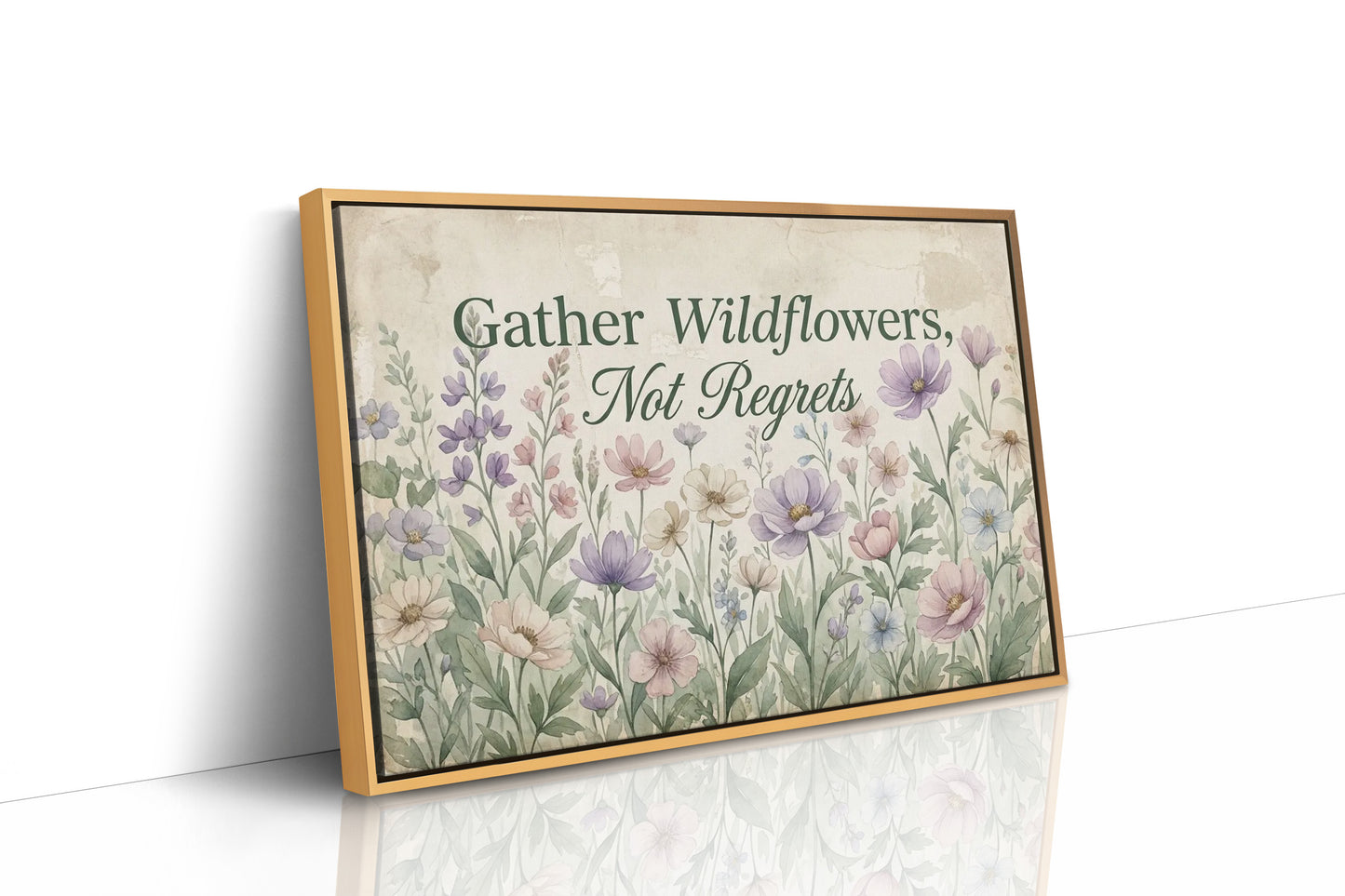 Gather Wildflowers Not Regrets