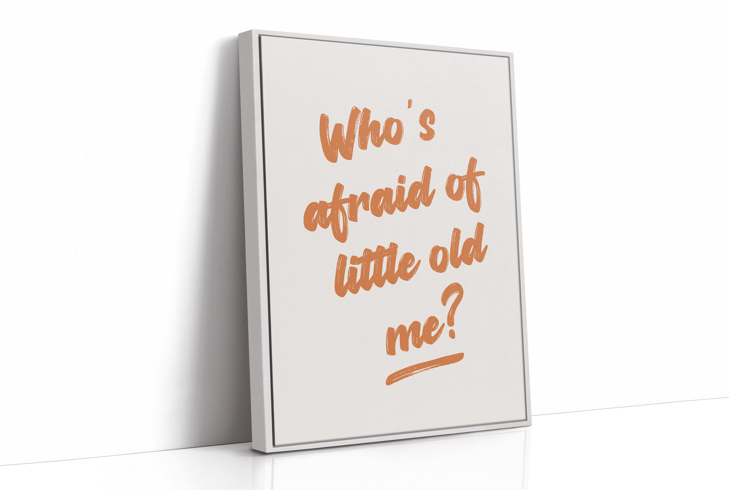 Whos Afraid Of Little Old Me