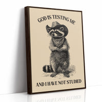 God Is Testing Me Raccoon
