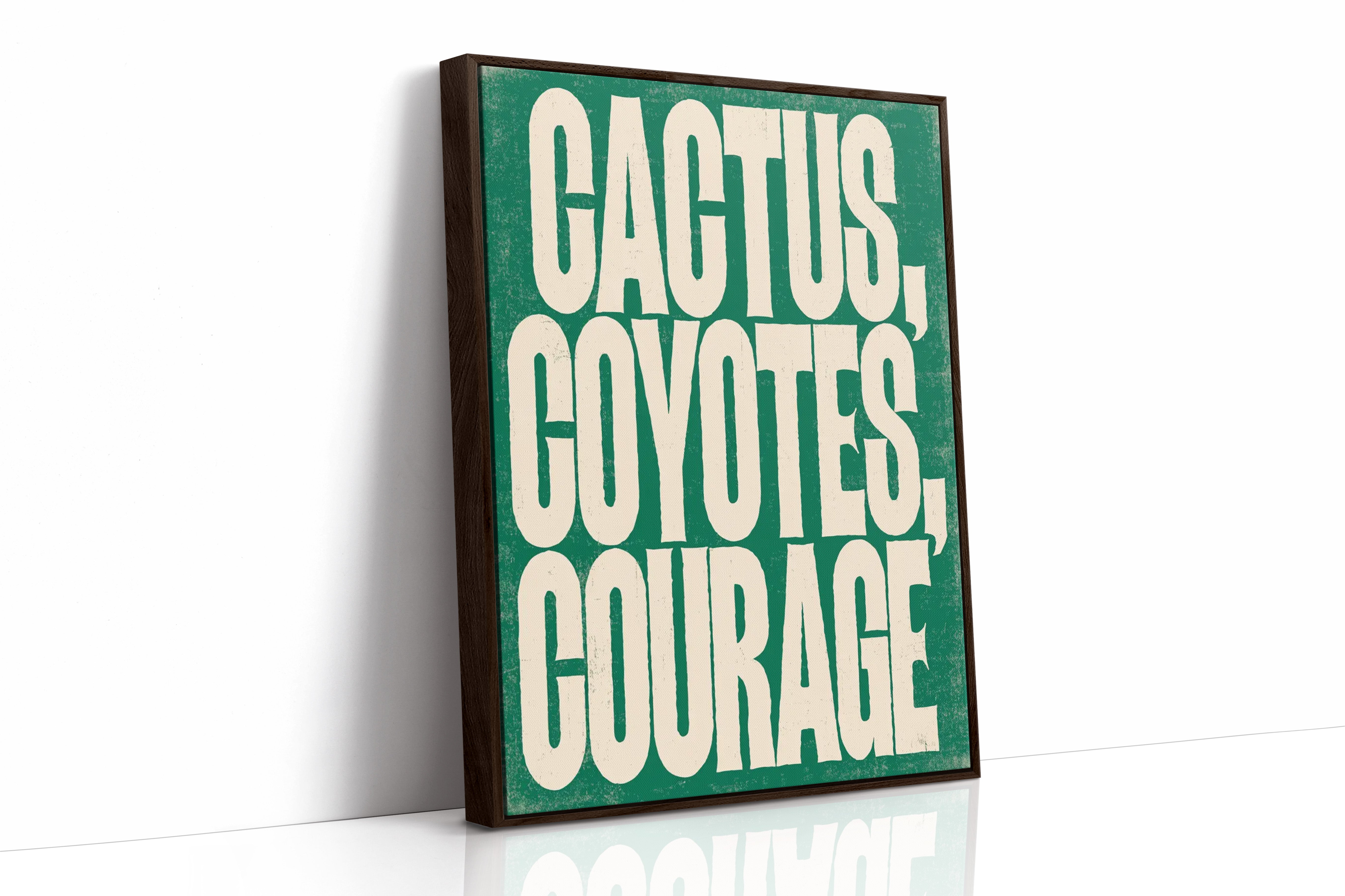 Cactus, Coyotes, Courage