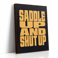 Saddle Up and Shut Up