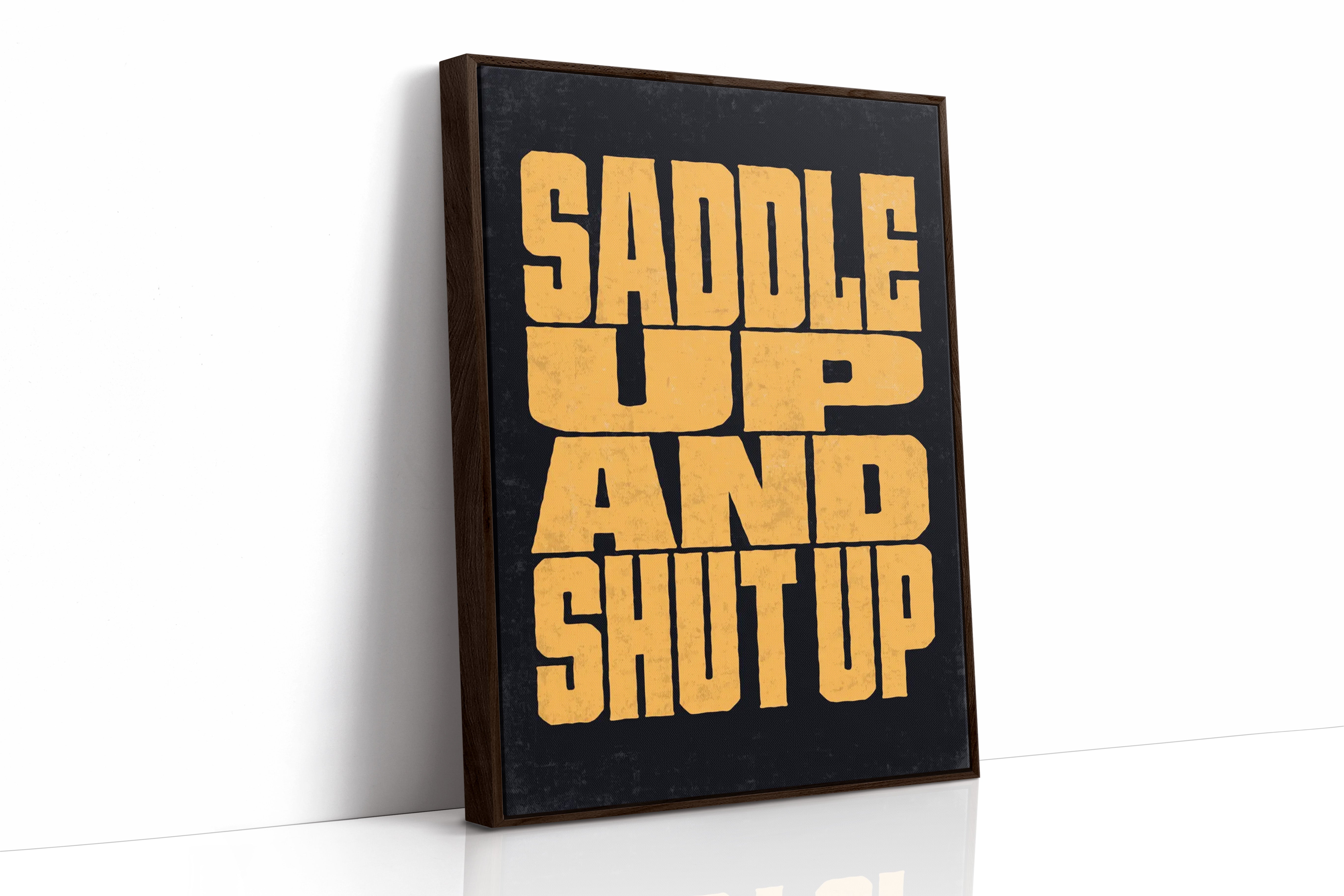 Saddle Up and Shut Up