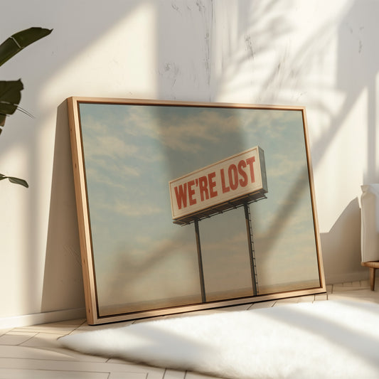 We’re Lost in the Middle of Nowhere