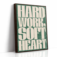 Hard Work, Soft Heart