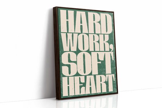 Hard Work, Soft Heart