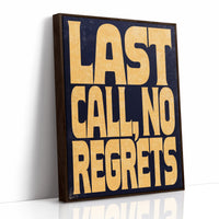 Last Call, No Regrets