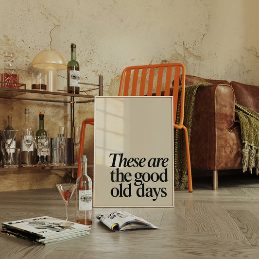 These Are the Good Old Days – A Reminder in Serif