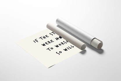 So Will I Worship Stars Print