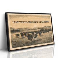 Love You Til the Cows Come Home