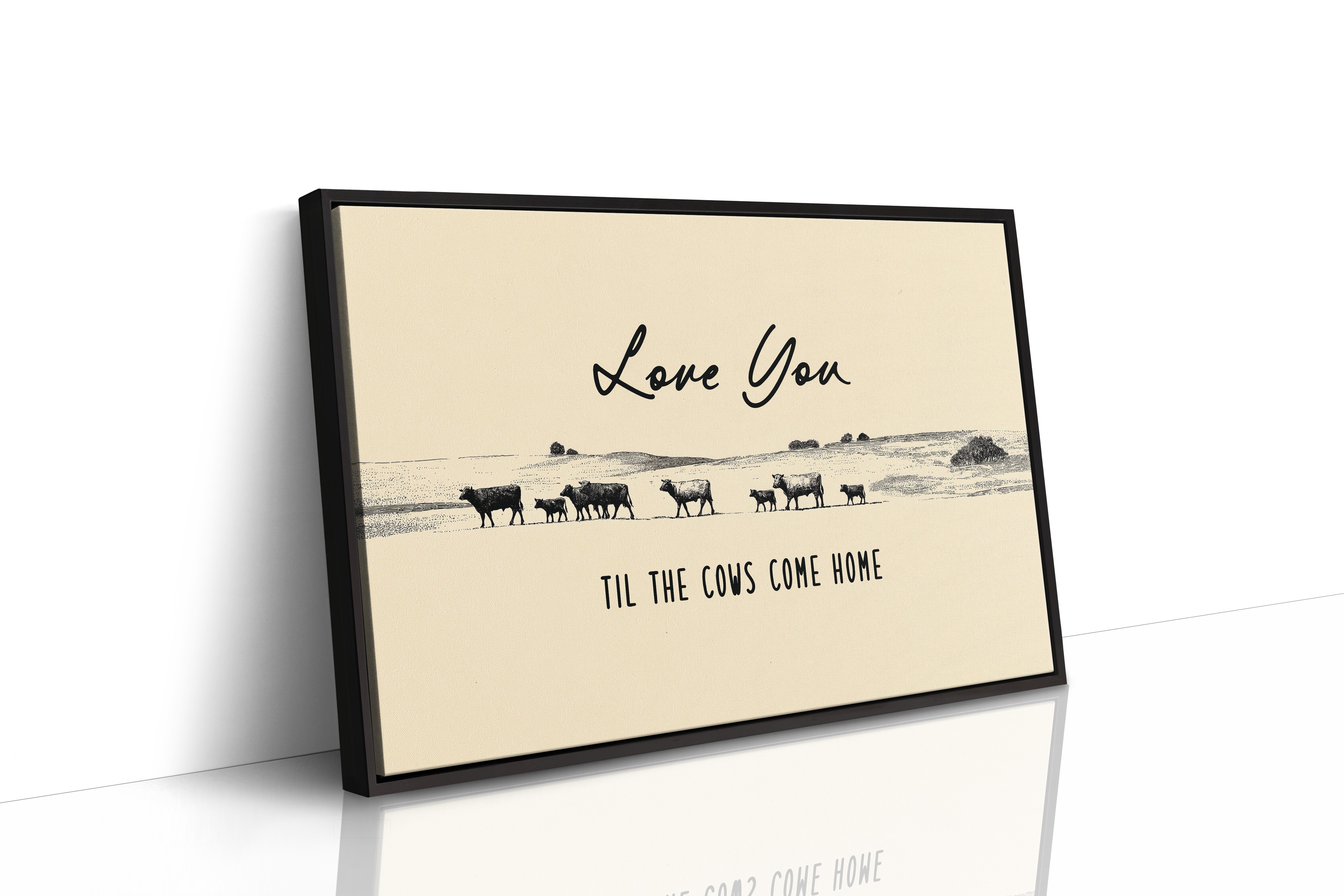 Love You Til the Cows Come Home