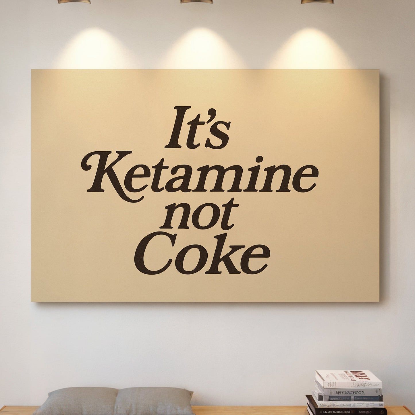 It’s Ketamine Not Coke Bold Quote Print