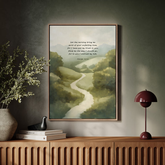 Guided Morning Path Psalm 143:8 Art Print
