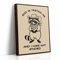 God Is Testing Me — Cowboy Raccoon Meme Print