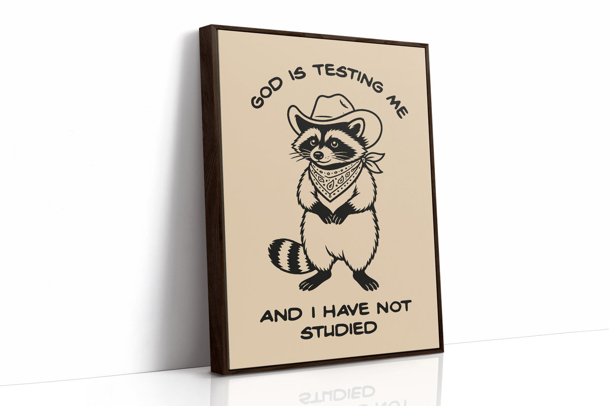 God Is Testing Me — Cowboy Raccoon Meme Print