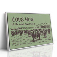 Love You Til the Cows Come Home (Sage)