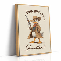 Hey You Got a Problem