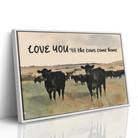 Love You Til the Cows Come Home (Painted)