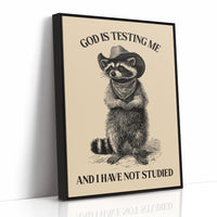 God Is Testing Me Raccoon