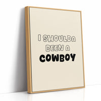 I Shoulda Been a Cowboy