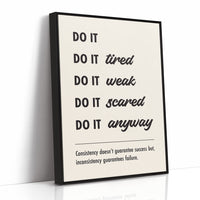 Do It Anyway: Consistency Wins