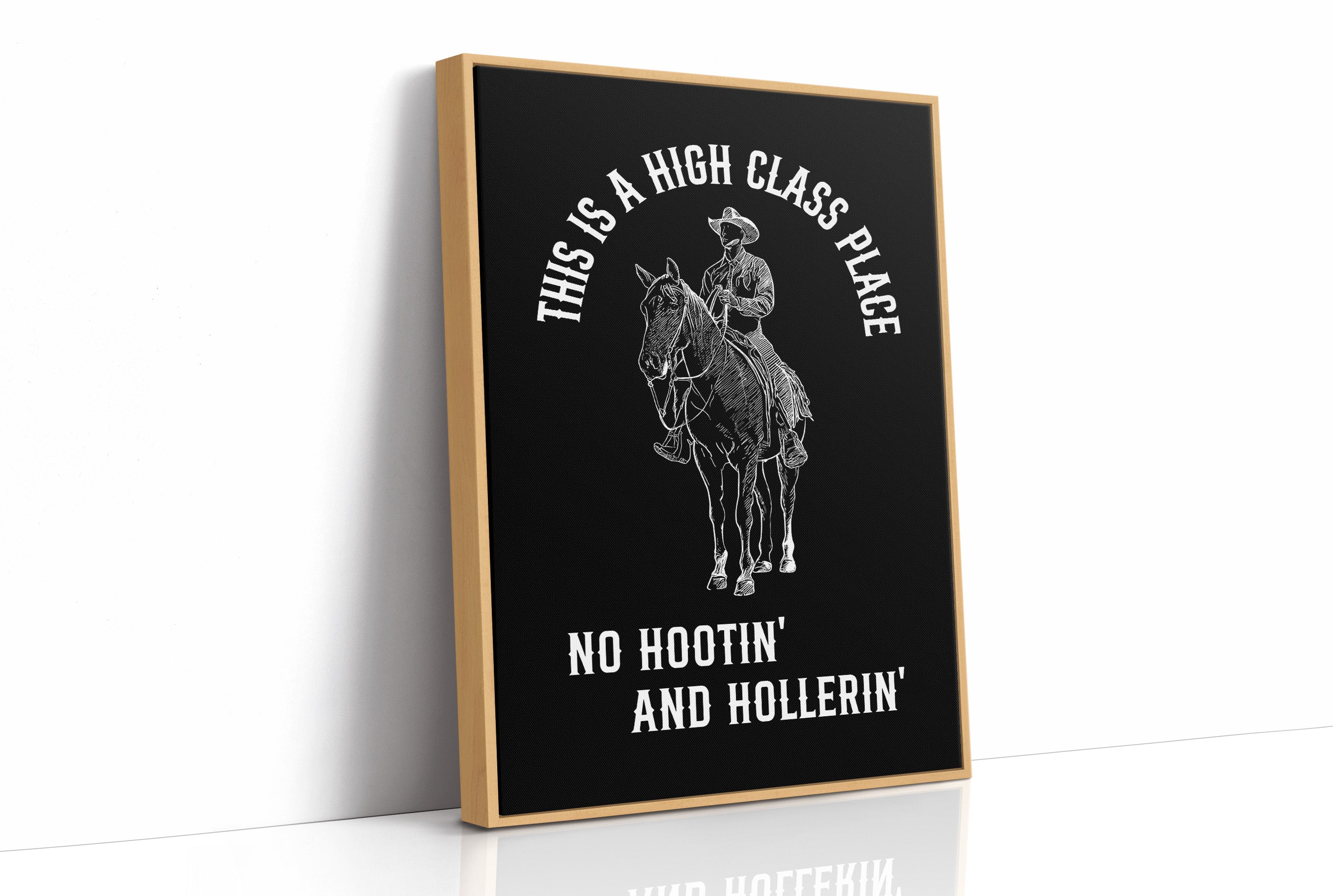 High Class Place No Hootin Hollerin