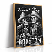 Tequila Kills The Boredom