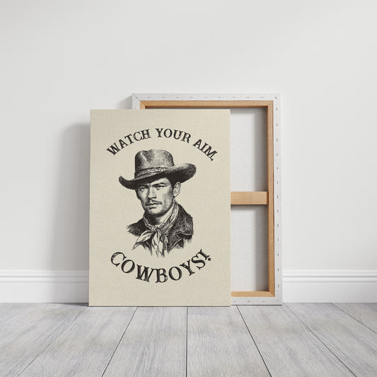 Watch Your Aim Cowboys