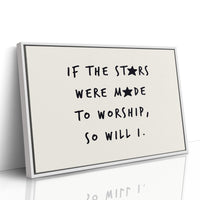 So Will I Worship Stars Print