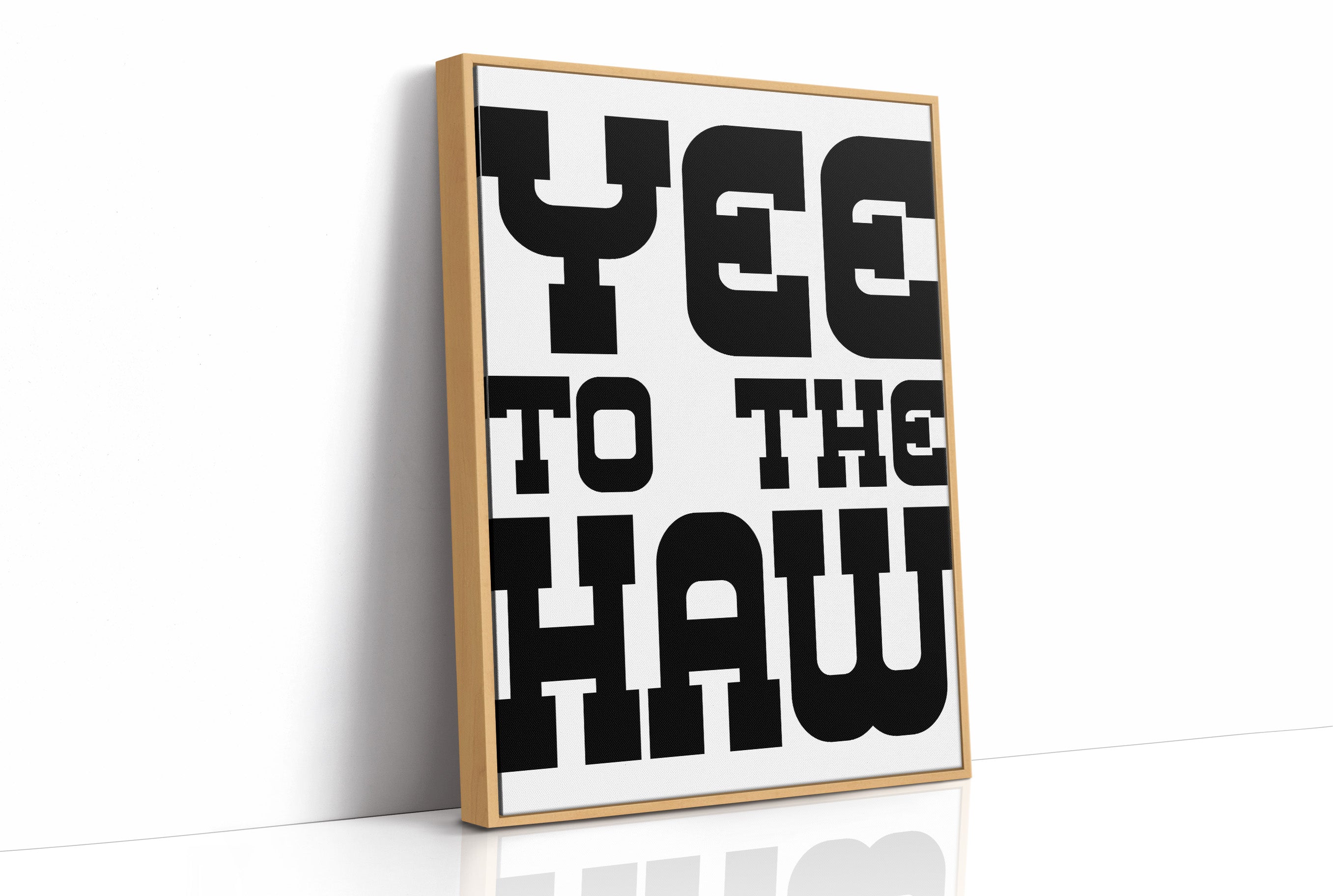 Yee To The Haw Bold Western Quote
