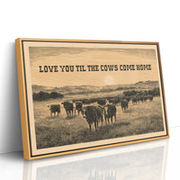 Love You Til the Cows Come Home