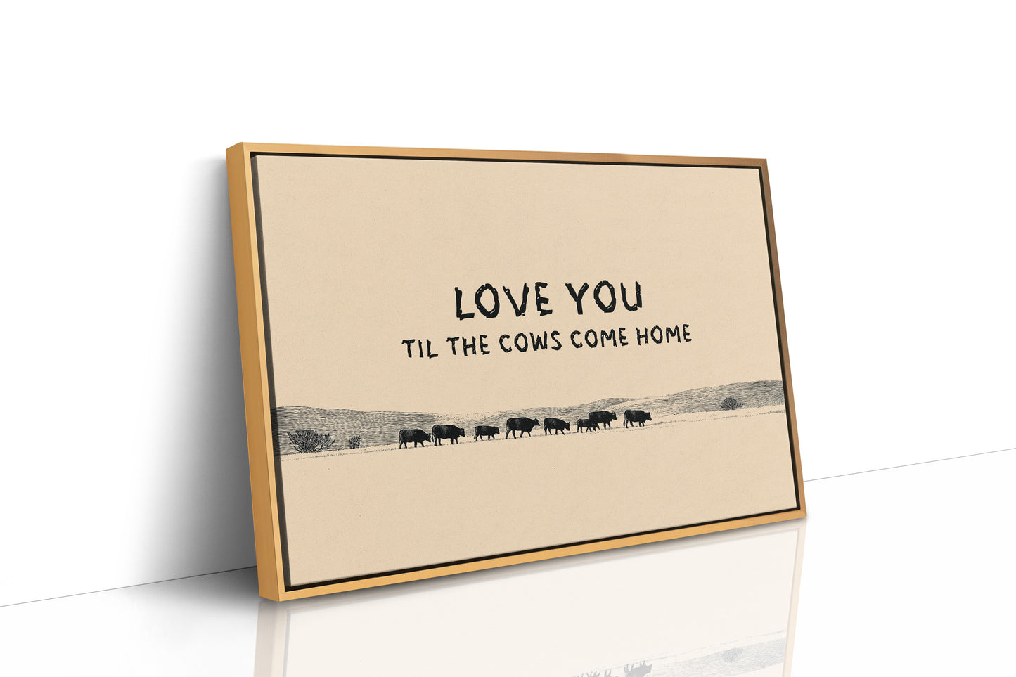 Love You Til the Cows Come Home