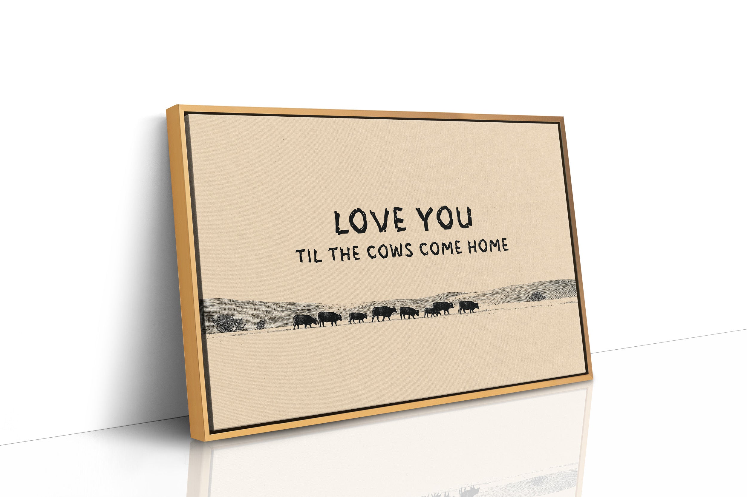 Love You Til the Cows Come Home