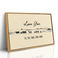 Love You Til the Cows Come Home