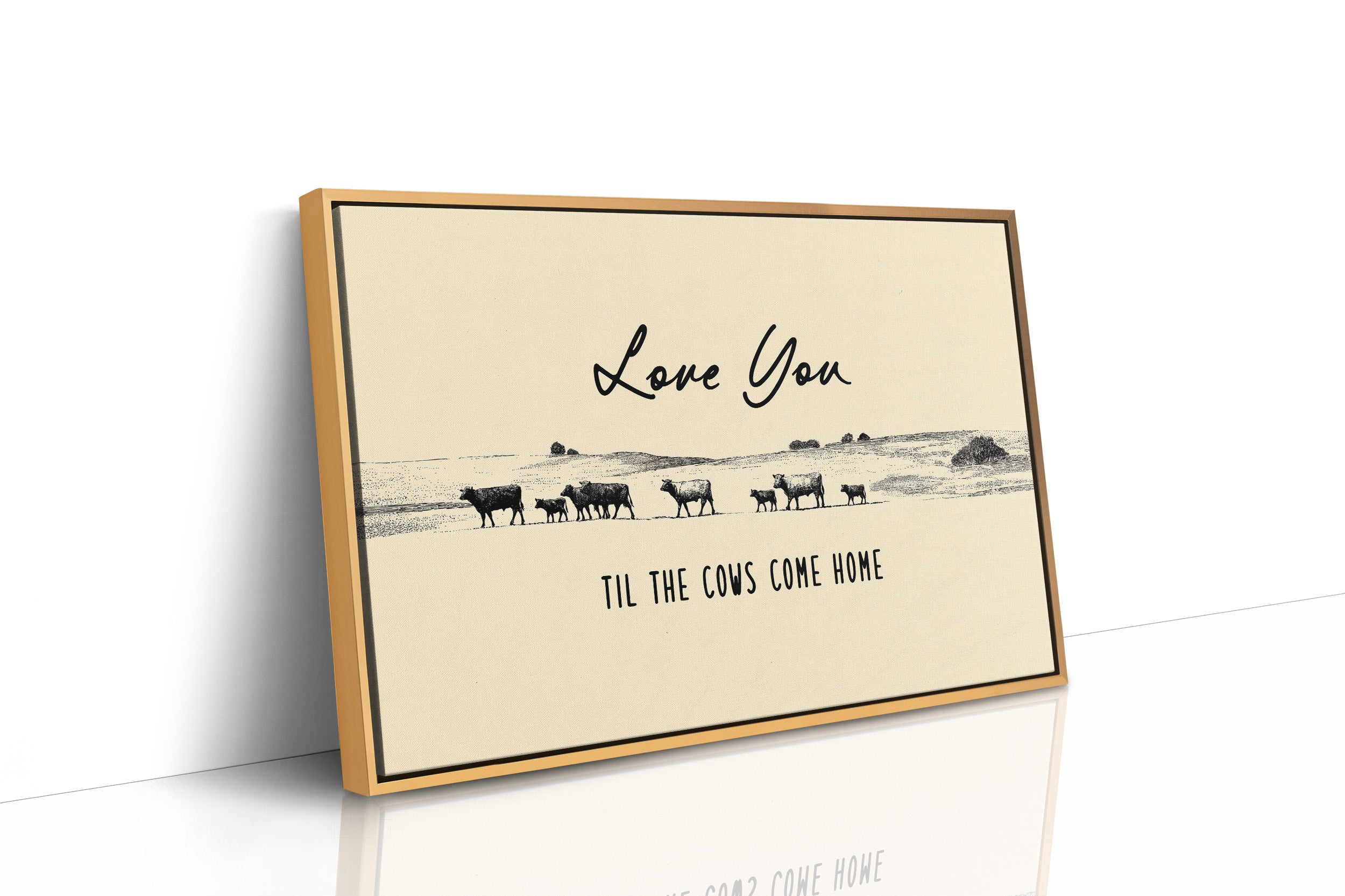 Love You Til the Cows Come Home