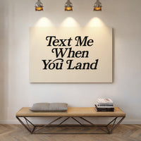 Text Me When You Land Serif Print