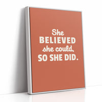 She Believed So She Did