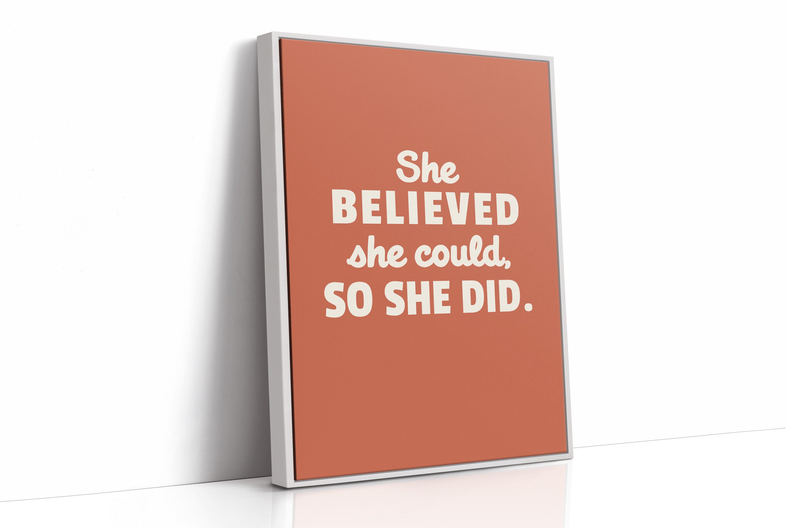 She Believed So She Did
