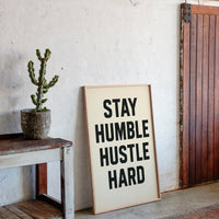 Stay Humble Hustle Hard Quote Print