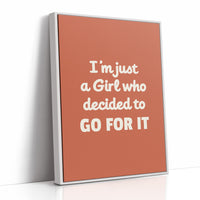 Im Just A Girl Who Decided To Go For It