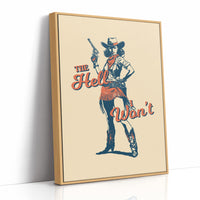 The Hell I Wont Cowgirl Western Print