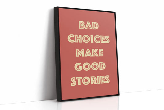 Bad Choices Make Good Stories — Retro Typography Print