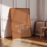 We Walk by Faith Terracotta Print
