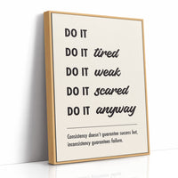 Do It Anyway: Consistency Wins