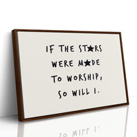 So Will I Worship Stars Print