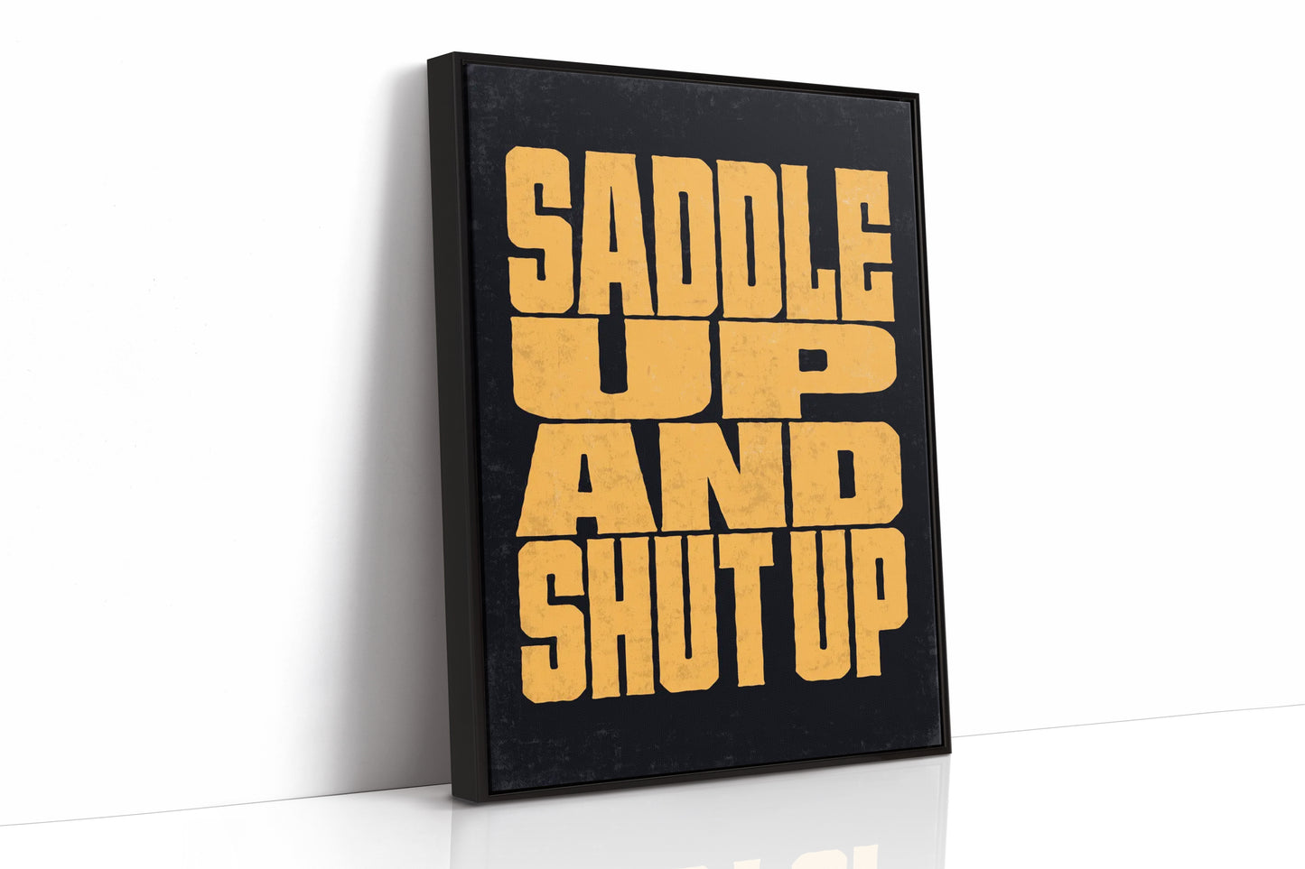 Saddle Up and Shut Up