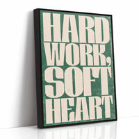 Hard Work, Soft Heart
