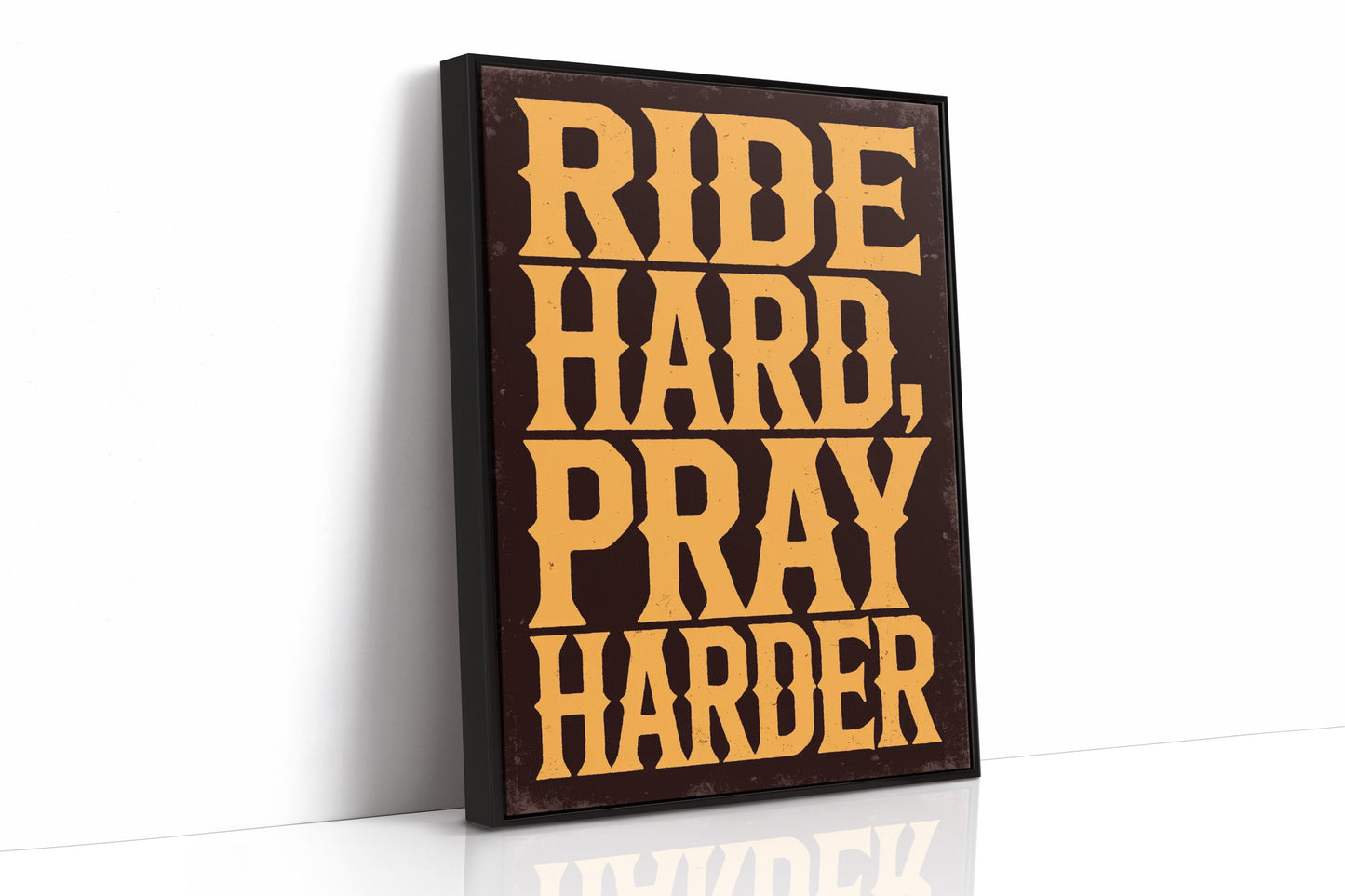 Ride Hard, Pray Harder
