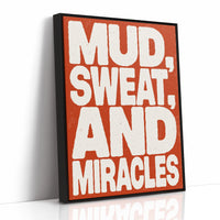 Mud, Sweat, and Miracles
